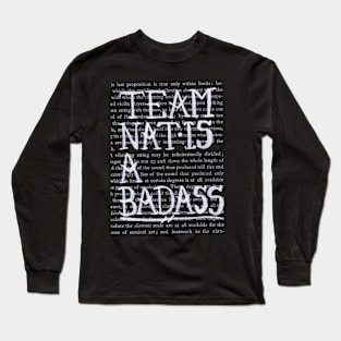 Nat Is A Badass- large letter- white design Long Sleeve T-Shirt